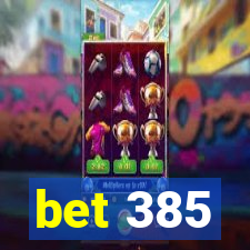 bet 385